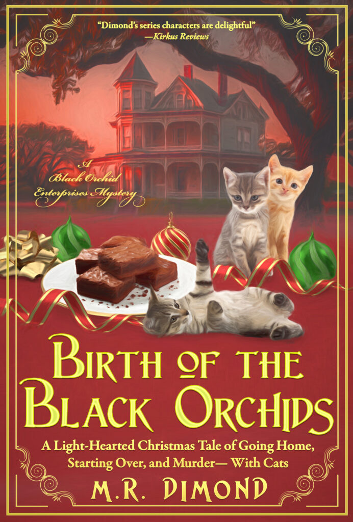 Book cover for Birth of the Black Orchids, 3 kittens, a plate of brownies, Christmas ornaments in front of an old mansion.