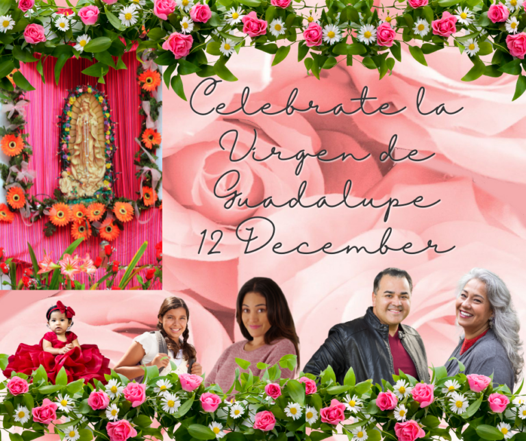 Text: Celebrate la Virgen de Guadalupe 12 December Images Roses, statue of the Virgen, people named Guadalupe